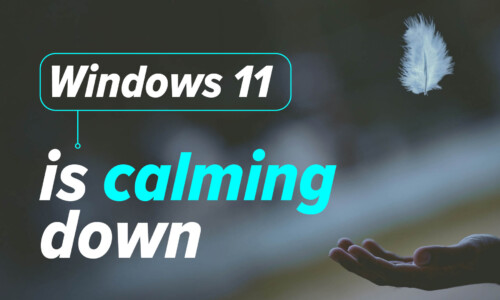 Microsoft’s fixing the biggest issues in Windows 11